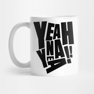 Yeah nah yeah funny quote Mug